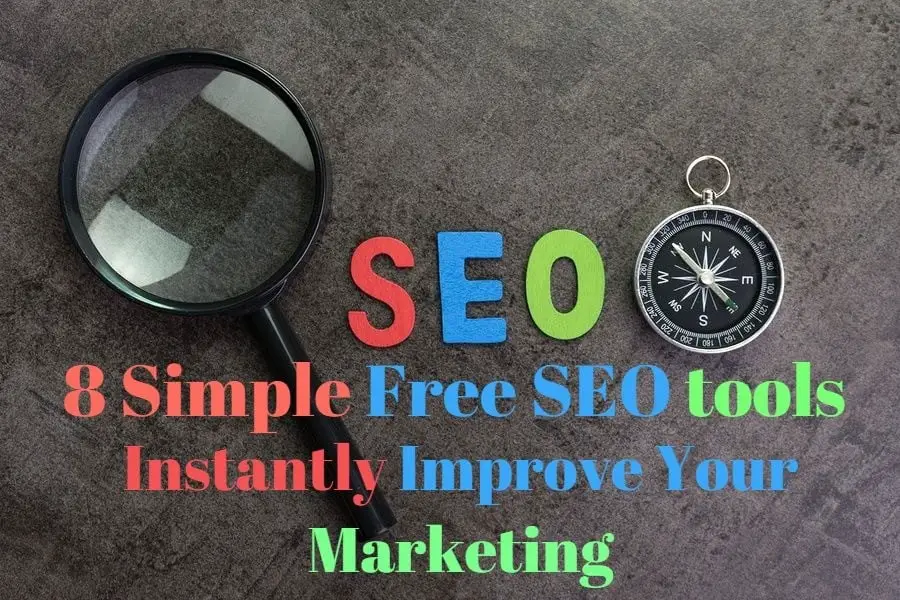 8 Simple Free Seo Tools to Instantly Improve Your Marketing Today