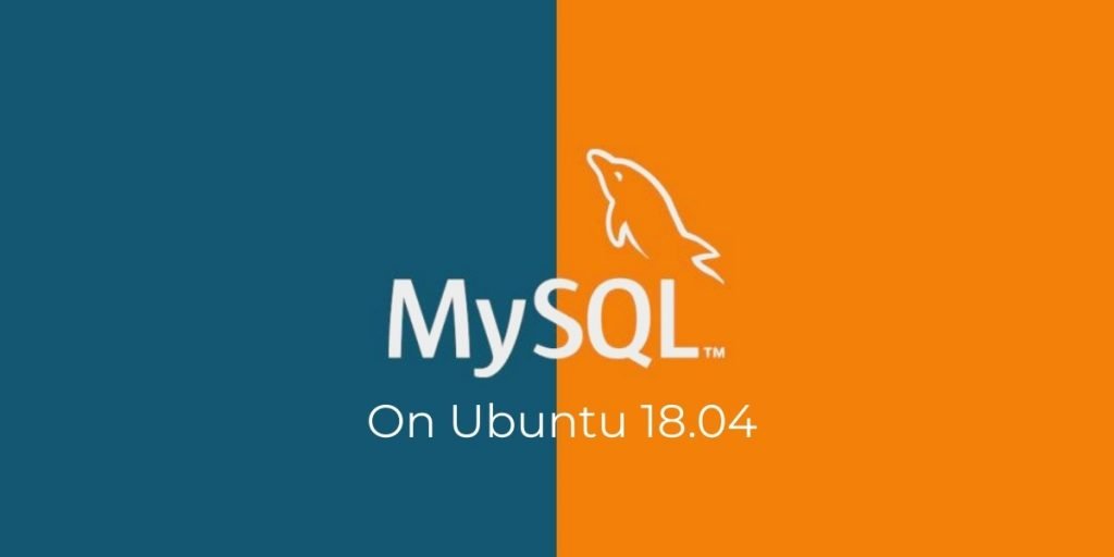 How to Install MySQL In Ubuntu 18.04/20.04