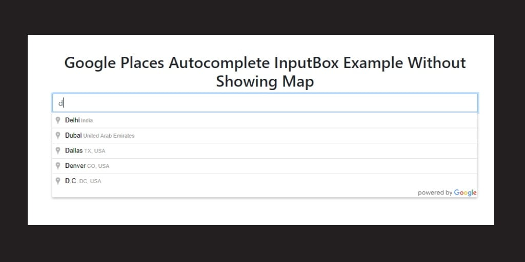 Google Places Autocomplete Fill Input Example Without Showing Map