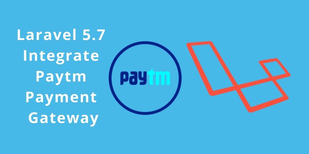 Laravel Paytm Payment Gateway Integration Example Tutorial