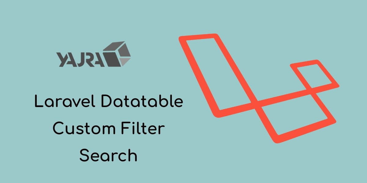 Laravel Datatables Custom filter and Search Example