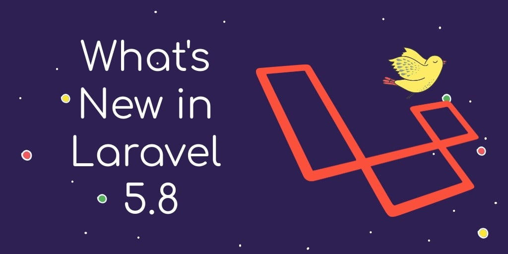 Release Note What’s New Features in Laravel 5.8