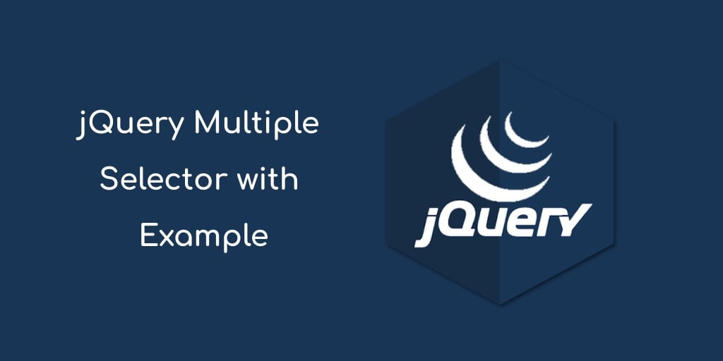 jQuery Select Multiple HTML Elements using Selectors