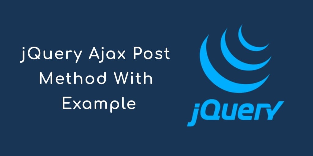 jQuery Ajax Post Request Example with Parameters