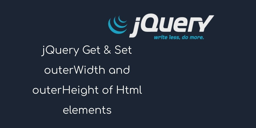 jQuery Get & Set Outer Height & Width Of Elements