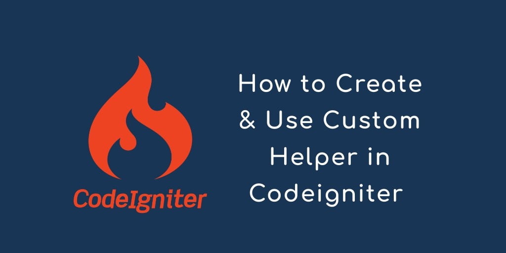 How to Create & Use Codeigniter Helpers?