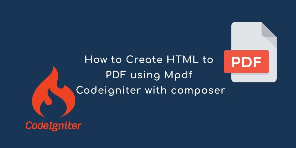 Codeigniter PDF Generator Tutorial Using Mpdf library