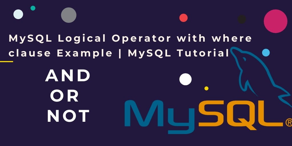 MySQL WHERE Clause: AND, OR, IN, NOT IN Example