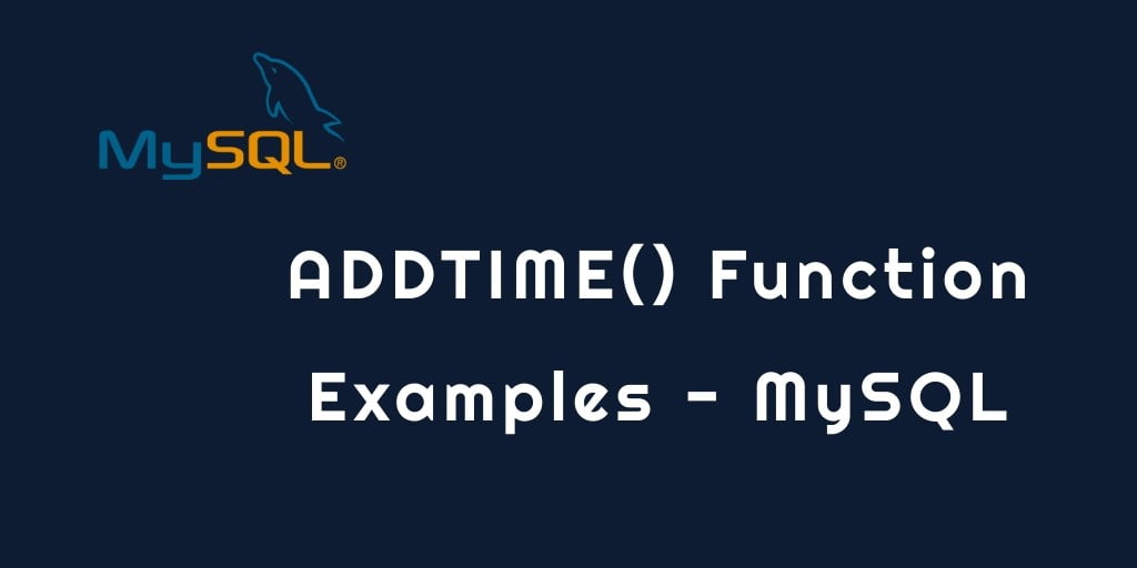 MySQL ADDTIME() Function