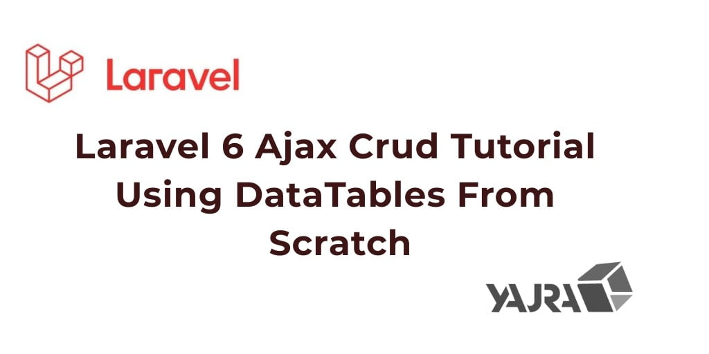 Laravel 7/6 DataTable CRUD using Ajax