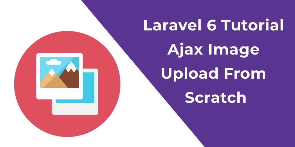 Laravel 7/6 Ajax Image Upload With Preview Example Tutorial