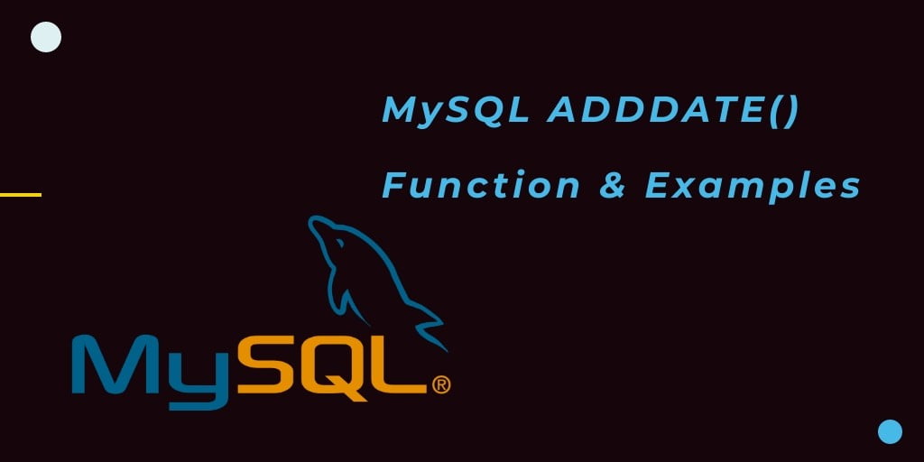 MySQL ADDDATE() Function Examples
