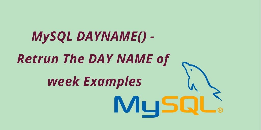 MySQL DAYNAME() Function