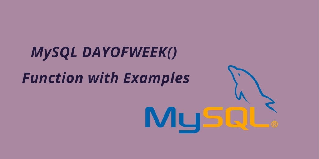 MySQL: DAYOFWEEK() Function