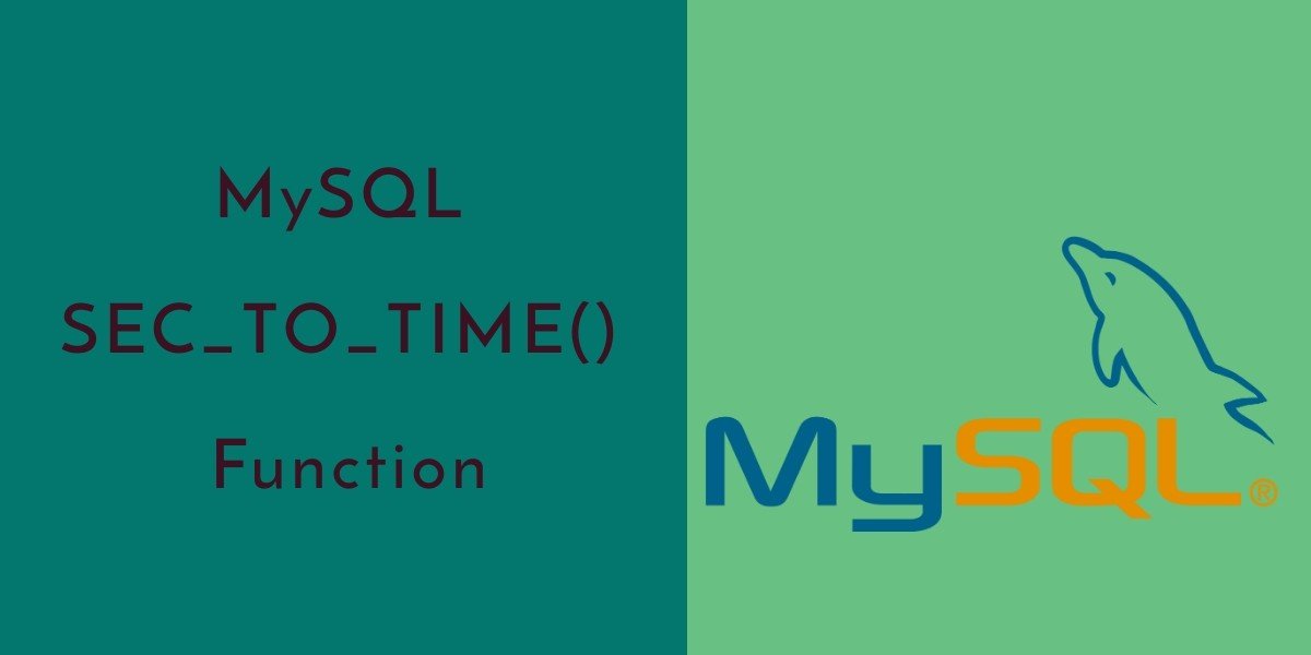 MySQL SEC_TO_TIME(): Convert Seconds to a Time Values