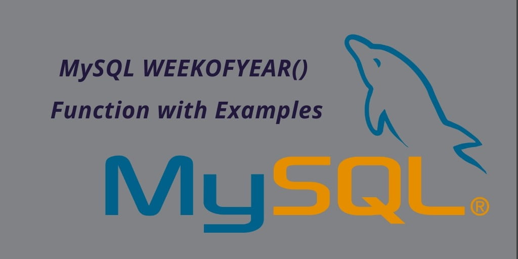 MySQL WEEKOFYEAR() Function Example