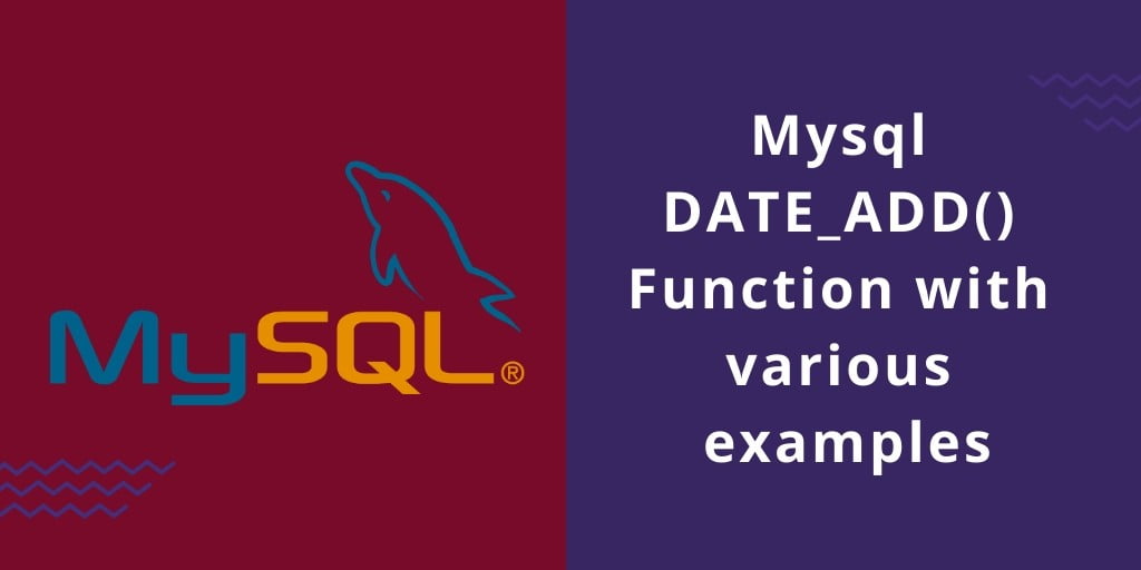 DATE_ADD MySQL Function with Examples