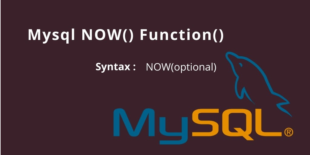 MySQL NOW() Function with Example