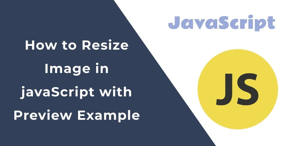 javaScript Resize Image & Convert to Base64 Before Upload Example