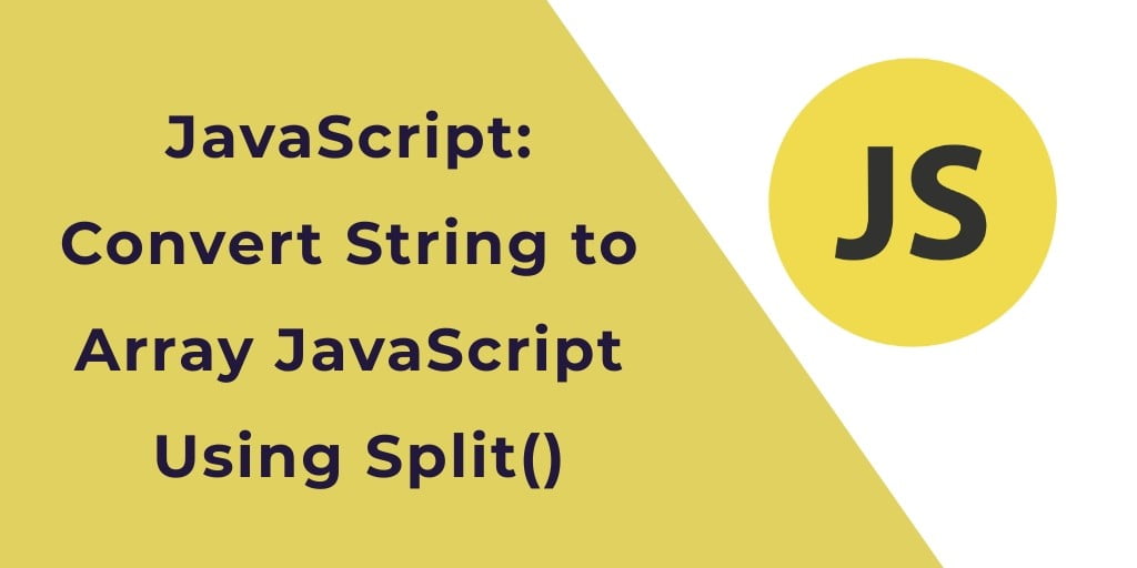 JavaScript Convert String to Array JavaScript