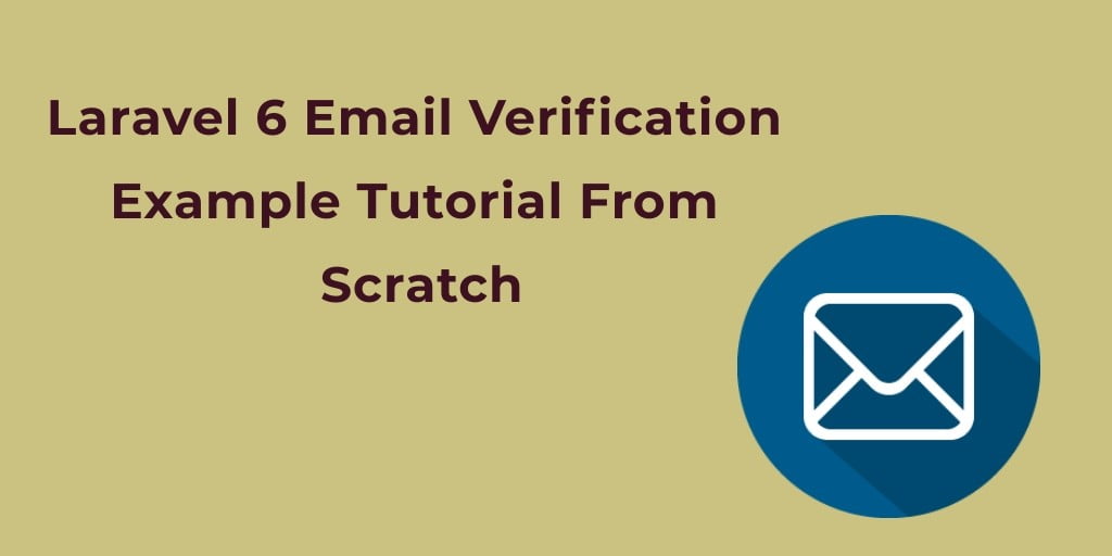 Laravel 7/6 Email Verification Tutorial Example