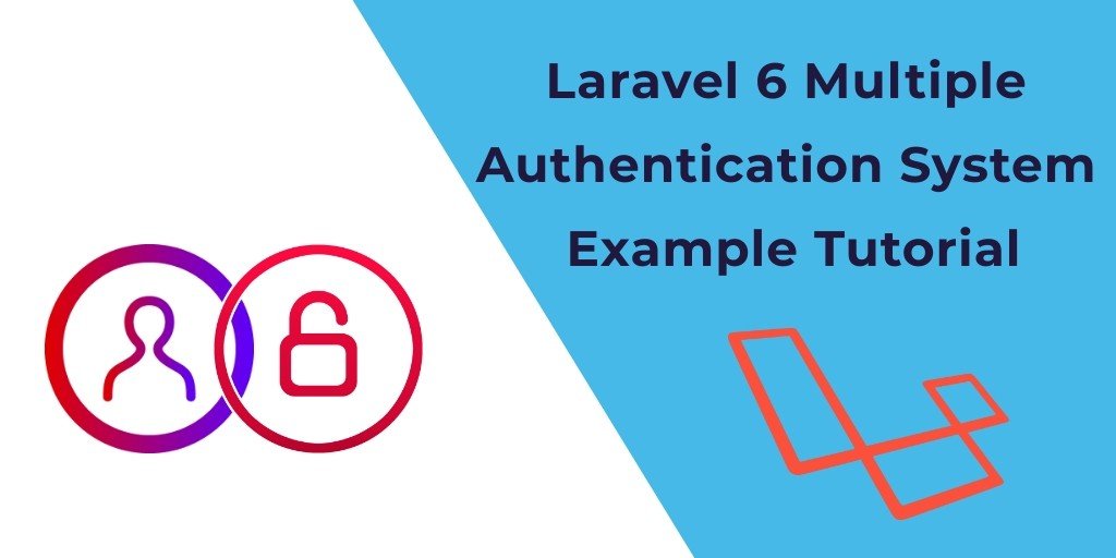 Laravel 7/6 Multi Auth( Authentication) Example Tutorial