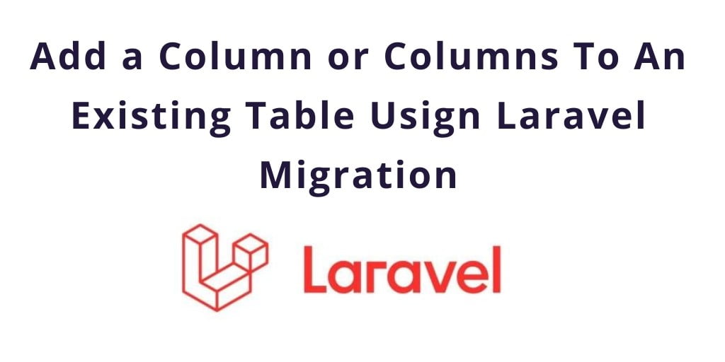 Laravel 10|9|8 Migration Add New Column to Existing Table