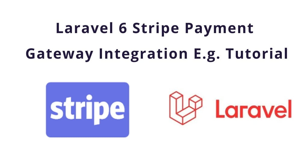 Laravel 7/6 Stripe Payment Gateway Integration Example