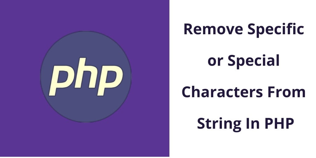 Remove Specific, Special Characters From String In PHP