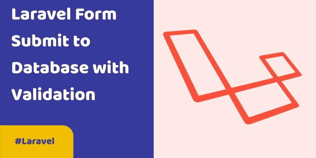Laravel 7/6 Form Submit Validation Example Tutorial