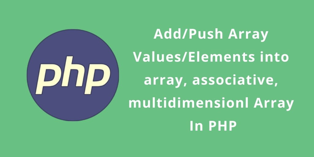 PHP array push: How to Add Elements to Array in PHP