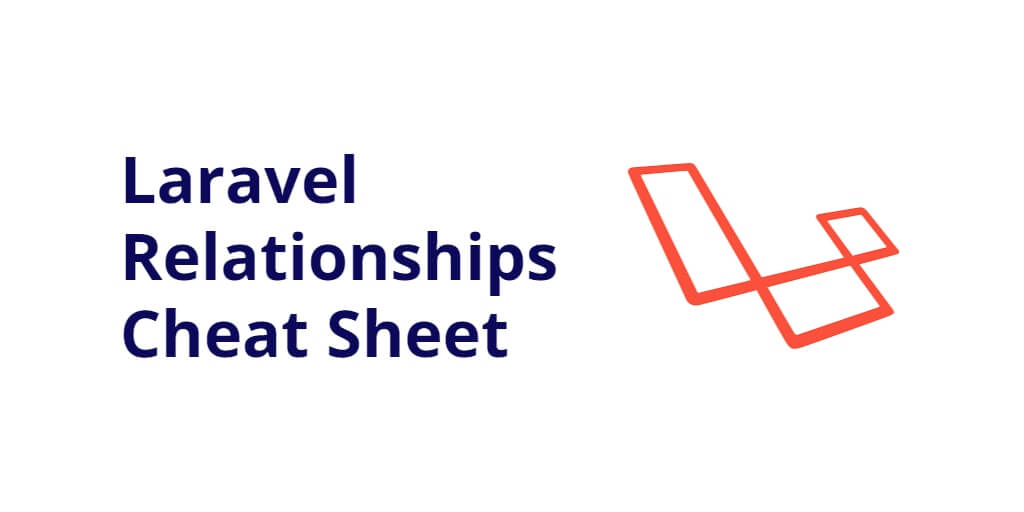 Laravel Relationships Cheat Sheet