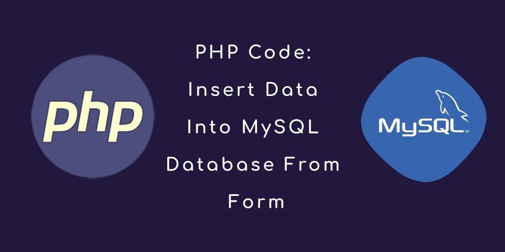 PHP Code: Insert Data Into MySQL Database From Form