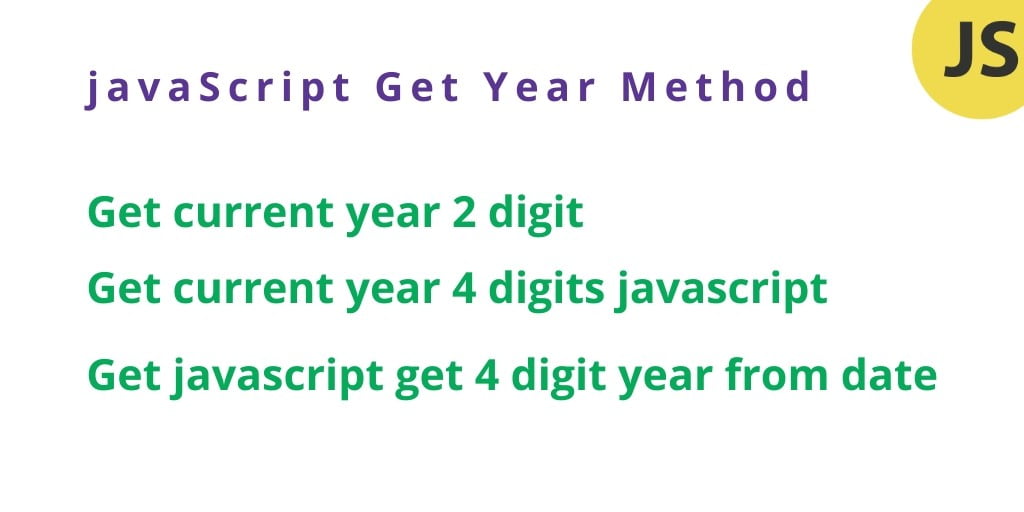 JavaScript Get Current Year 2 and 4 Digit – Example