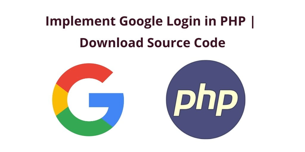 Login with Google Account Using PHP (Source Code)