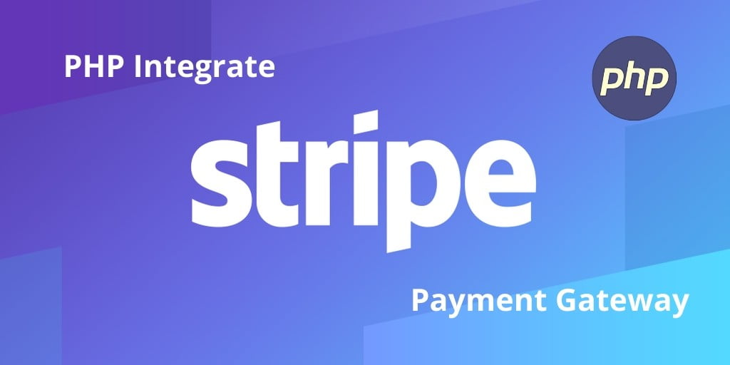 Stripe Payment Gateway Integration in PHP
