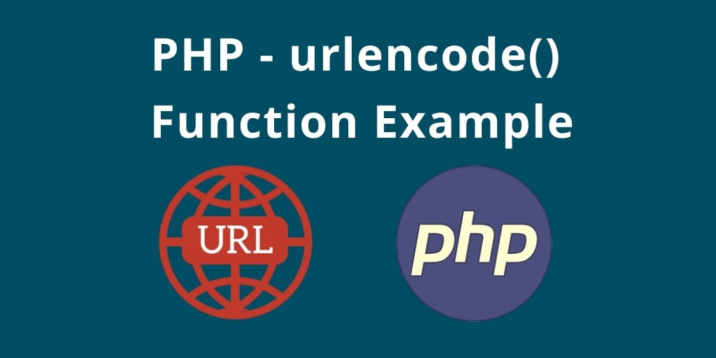 PHP urlencode() Function Example