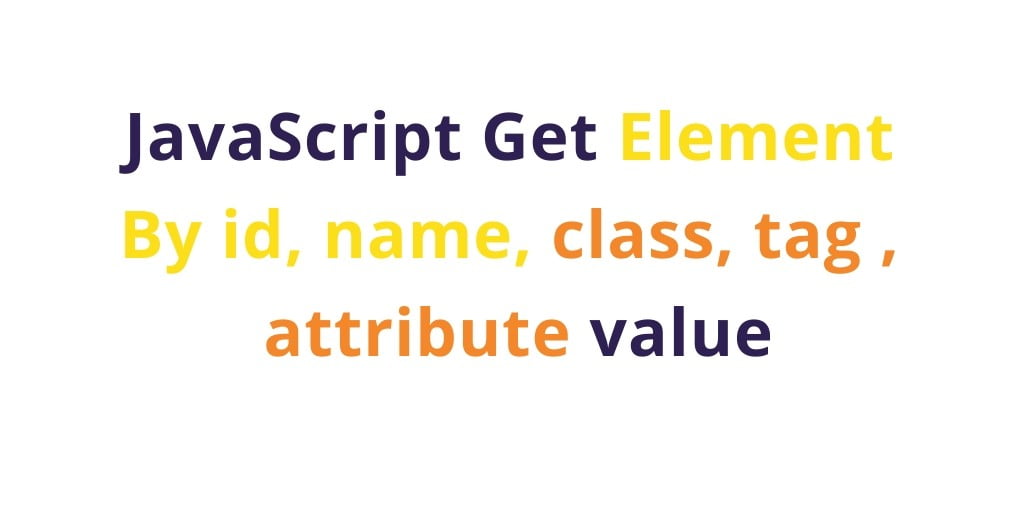 Tag value. Родительский элемент JAVASCRIPT. Get element by class name. Element.value js. Element attribute tag.