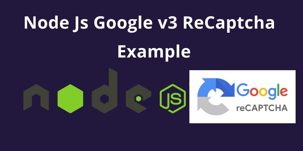Google ReCaptcha v3 in Node Js Express