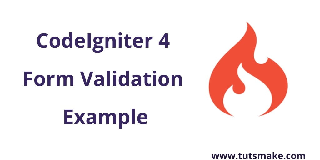 Codeigniter 4 Form Validation Tutorial with Example