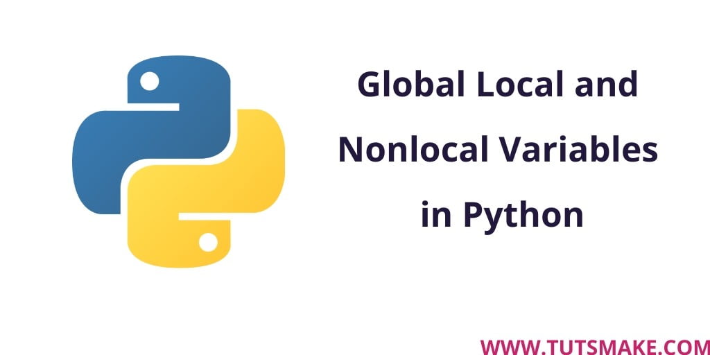 Global Local and Nonlocal Variables in Python