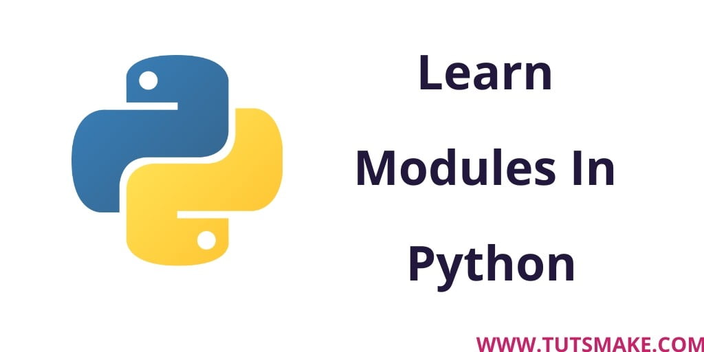 Python Modules: Learn Modules In Python