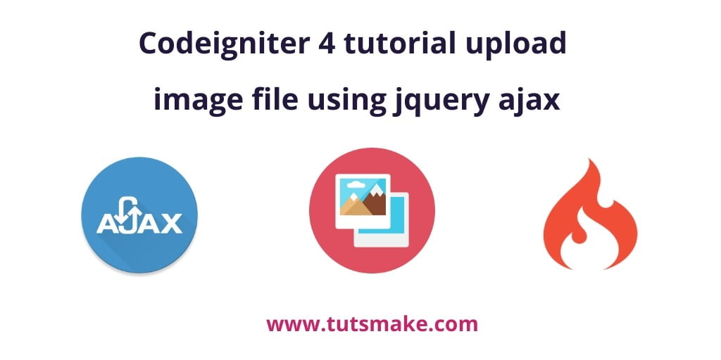 Codeigniter 4 jQuery Ajax Image Upload with Preview Tutorial