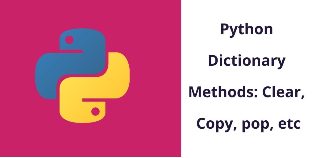 Python Dictionary Methods: Clear, Copy, Pop, Get, etc