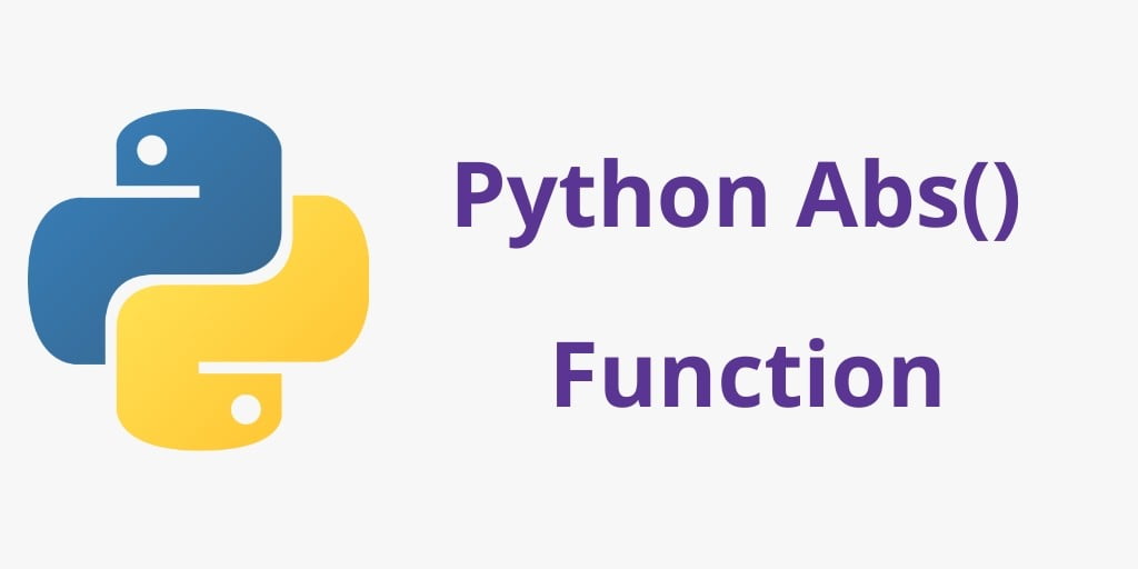 Python Abs() Function: For Absolute Value