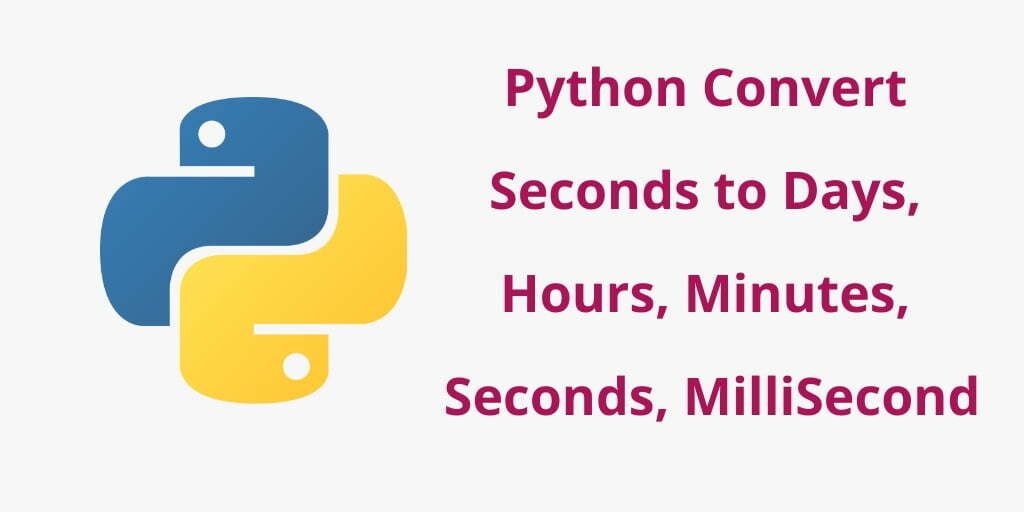 Python Convert Time in Seconds to Days, Hours, Minutes, Seconds