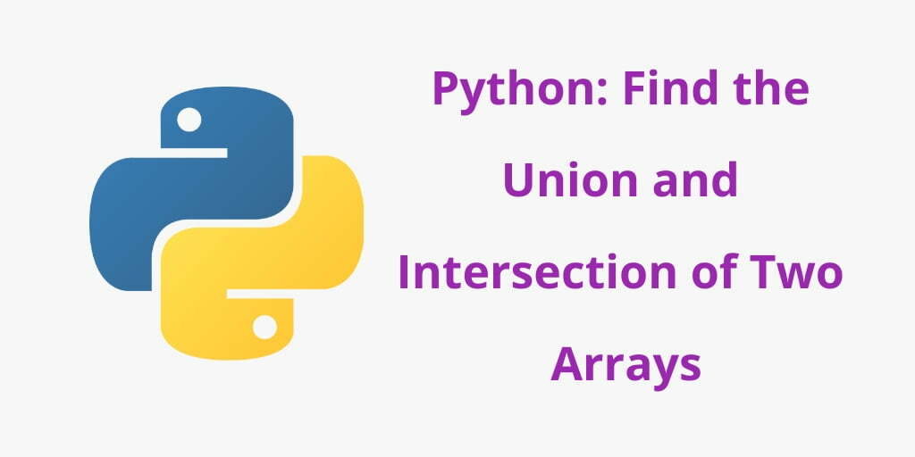 Python Program Find Union and Intersection of Two Arrays