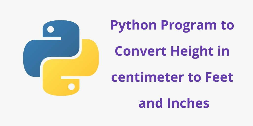 Python Program to Convert cm to Feet and Inches