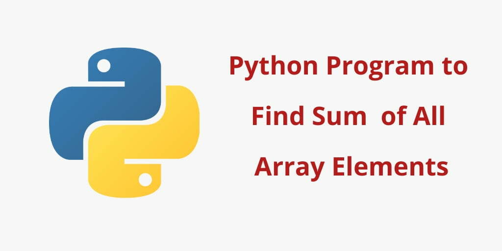 Python Program to Find Sum  of All Array Elements