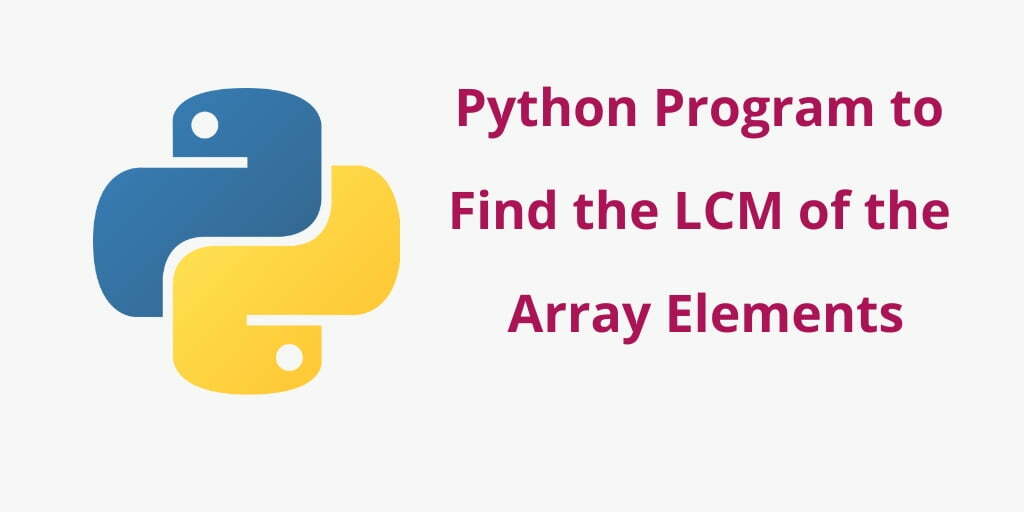 Python Program to Find the LCM of Array Elements